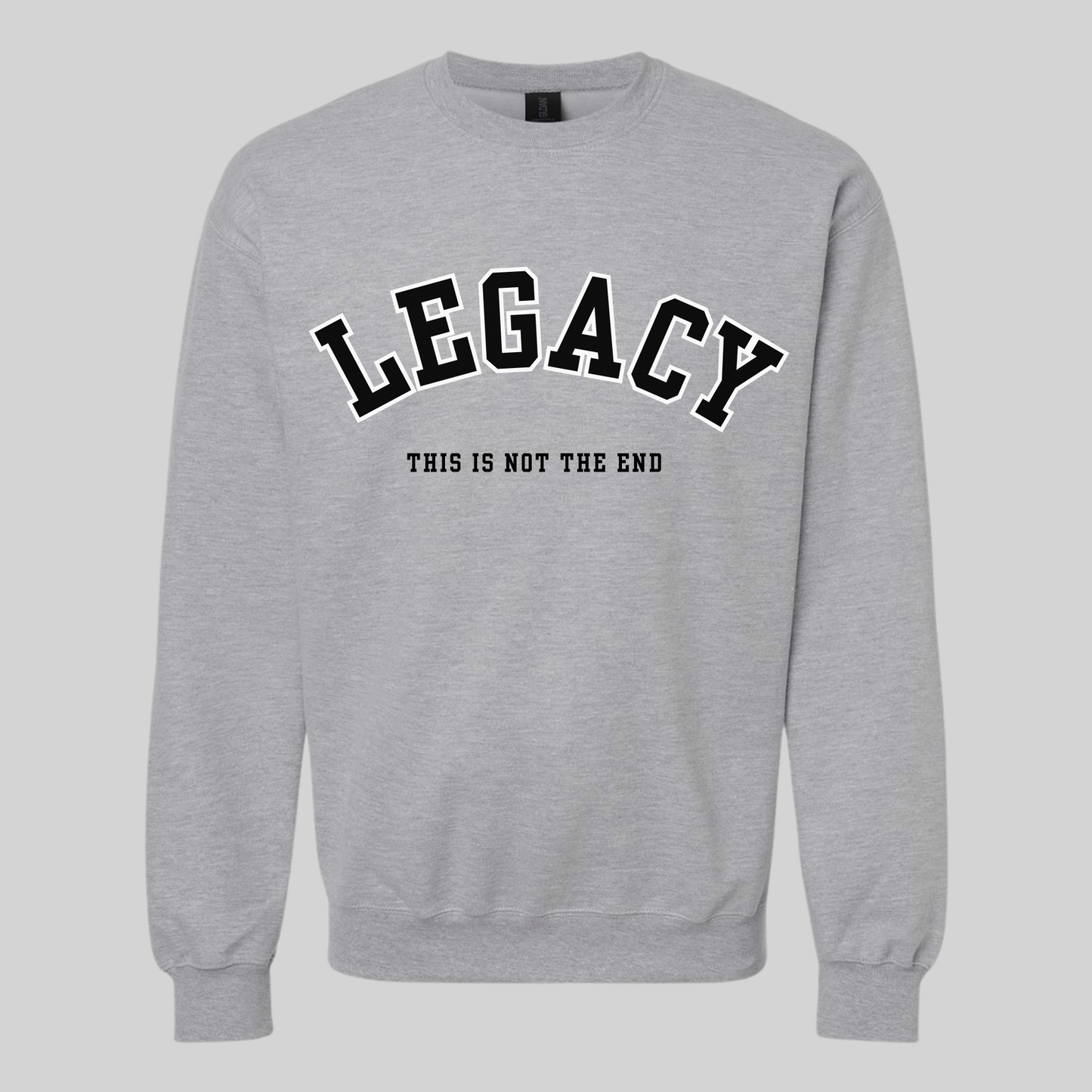 Legacy This Is Not The End Adult Sweatshirt - Gray